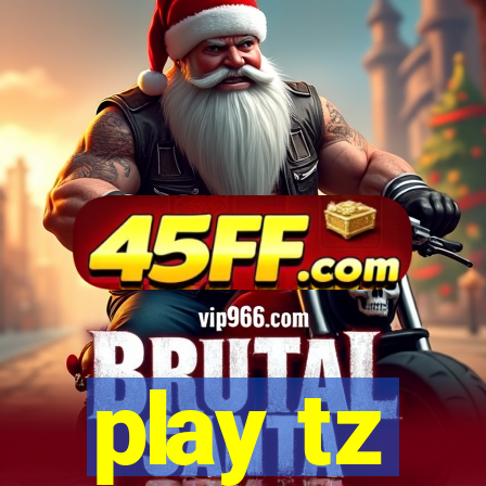 play tz